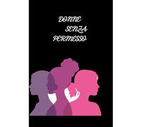 DONNE SENZA PERMESSO: ROMANZO
