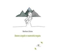 Donne singole e maternità negata