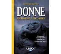 Donne sottomesse e peccatrici. La mancata emancipazione femminile nel cristianesimo antico