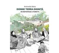 Donne terra dignità. Un reportage a fumetti