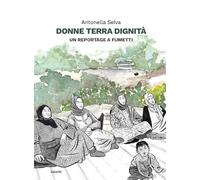 Donne terra dignità. Un reportage a fumetti
