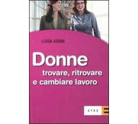 Donne. Trovare, ritrovare e cambiare lavoro