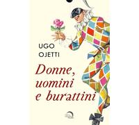 Donne, uomini e burattini [Paperback] [Sep 27, 2024] Ojetti, Ugo and Pamio, Mass