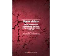 Donne violate. Forme della violenza nelle tradizioni giuridiche e religiose tra Medio Oriente e Sud Asia