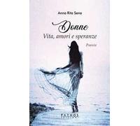 Donne. Vita, amori e speranze