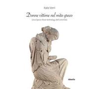 Donne vittime nel mito greco (una Spoon River anthology dell'antichità)