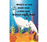 Donnetta Loper Wally's so sad, kinda mad, a little bad, brilliant ha (Tascabile)
