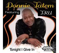Donnie Featuring Tru Tatem - Tonight I Give In