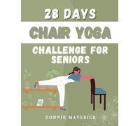 Donnie Maverick 28 Days Chair Yoga Challenge For Seniors (Tascabile)