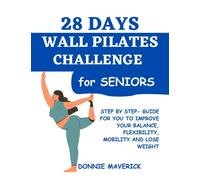 Donnie Maverick 28 Days Wall Pilates Challenge For Seniors (Tascabile)