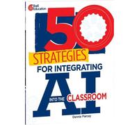 Donnie Piercey 50 Strategies for Integrating AI into the Classroom (Tascabile)