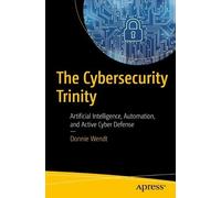 Donnie W. Wendt The Cybersecurity Trinity (Tascabile)