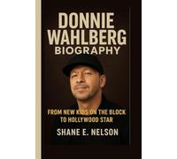 DONNIE WAHLBERG BIOGRAPHY: From New Kids on the Block to Hollywood Star