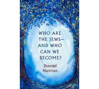 Donniel Hartman Who Are the Jews-and Who Can We Become? (Tascabile)