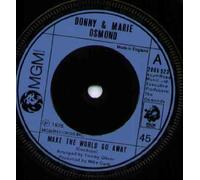 DONNY AND MARIE OSMOND - DONNY AND MARIE OSMOND - MAKE THE WORLD GO AWAY - 7" VINYL