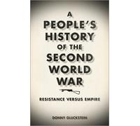 Donny Gluckstein A People's History of the Second World War (Tascabile)