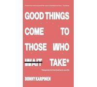 Donny Karpinen Karpinen, Don Good Things Come To Those Who Ta (Copertina rigida)