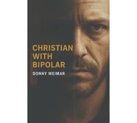 Donny Weimar Dmin Christian With Bipolar Disorder (Tascabile)