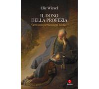 DONO DELLA PROFEZIA (IL) - Wiesel Elie - 2024 - Giuntina