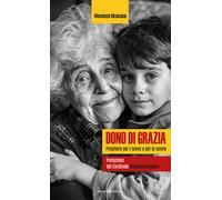 Dono di grazia. Preghiere per i nonni e per le nonne
