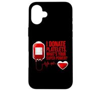 Dono piastrine, qual è il tuo superpotere? Donatore di sangue Custodia per iPhone 16 Plus