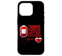 Dono piastrine, qual è il tuo superpotere? Donatore di sangue Custodia per iPhone 16 Pro