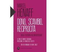 Dono, scambio, reciprocità. Dalla filosofia all'antropologia