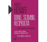 Dono, scambio, reciprocità. Dalla filosofia all'antropologia