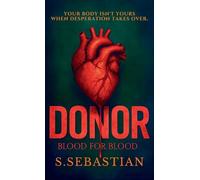 DONOR: All he wanted was to save his son. What he uncovered was a nightmare. A psychological thriller of love, loss, and redemption.: BLOOD FOR BLOOD
