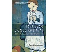 Donor Conception: The Assault on Identity