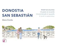 Donostia / San Sebastián. Ibilaldi bat akuarelaz / Un paseo en acuarela / Une promenade en aquarelle / A stroll in watercolour