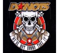 Donots - We'Re Not Gonna Take It