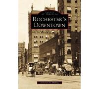 Donovan A. Shilling Rochester's Downtown (Tascabile) Images of America