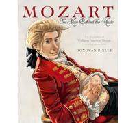 Donovan Bixley Mozart - The Man Behind the Music (Tascabile)