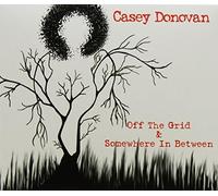 Donovan, Casey - Off The Grid & Somewhere Inbetween