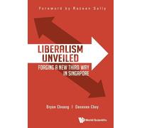 Donovan Choy Brya Liberalism Unveiled: Forging A New Third Wa (Copertina rigida)