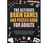 Donovan Ellis The Ultimate Brain Games And Puzzles Book For Adults (Tascabile)
