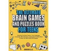 Donovan Ellis The Ultimate Brain Games And Puzzles Book For Teens (Tascabile)