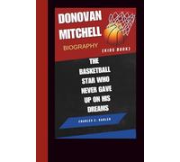 DONOVAN MITCHELL BIOGRAPHY (Kids Book): The Basketball Star Who Never Gave Up on His Dreams