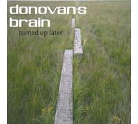 Donovan's Brain Turned Up Later (Vinyl LP)