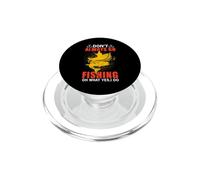 Don't Always Go Fishing Fun Outdoor Fisher Fisherman PopSockets PopGrip per MagSafe