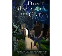 Don't Ask About the Cat: An Anthology