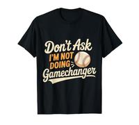 Don't Ask I'm Not Doing Gamechanger Baseball Puns - Maglietta con Stampa Grafica Economica