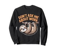Don't Ask Me About Work Ufficio Sarcastico Occupato - Felpa