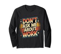Don't Ask Me About Work Ufficio Sarcastico Occupato - Maglia a Manica