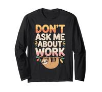 Don't Ask Me About Work Ufficio Sarcastico Occupato - Maglia a Manica