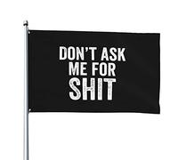 Don'T Ask Me For Shit Bandiera Garden Bandieradacortile Con 2 Occhielli Bandiere Giardino Resistente Alle Intemperie Per Vacanza Casa Attività 3X5 Ft