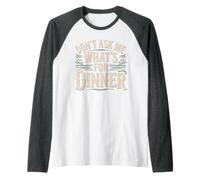 Don't Ask Me What's for Dinner Scherzi sulla Mamma affamata Maglia con Maniche Raglan