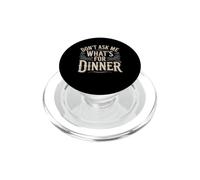 Don't Ask Me What's For Dinner Scherzi sulla mamma affamata PopSockets PopGrip per MagSafe