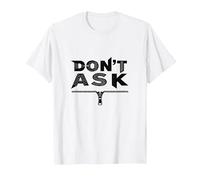 Don't Ask Typography Zipper Graphic Art Maglietta, Uomo, Bianco, M